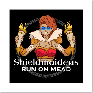 We run on mead - Shieldmaiden Posters and Art